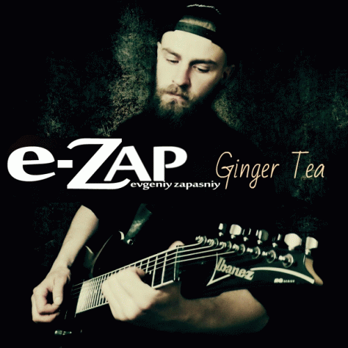 Evgeniy Zapasniy : Evgeniy Zapasniy-Ginger Tea